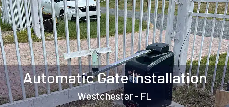 Automatic Gate Installation Westchester - FL