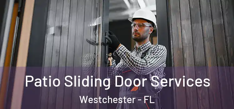 Patio Sliding Door Services Westchester - FL